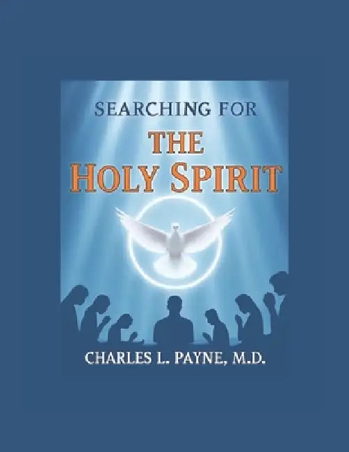 Searching for the Holy Spirit by Charles L. Payne