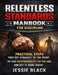 Relentless Standards Manbook For Discipline: Practical Steps That Get Straight To The Point, To Take Responsibility, Do The Job, And Get It Done Right by Jessie Black