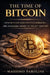 The Time of Bitcoin: How Bitcoin and Cryptocurrencies Are Changing Money in the 21st Century by Massimo Parolini