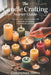 The Candle Crafting Starter Guide: Step by Step Techniques for Creating Stunning Handmade Candles by Christopher Harris