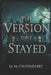 The Version That Stayed by M. M. Crusinberry