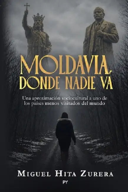 Modavia, donde nadie va: Una aproximación sociocultural a uno de los países más desconocidos de Europa by Ediciones Py Sello Editorial, Miguel Hita Zurera