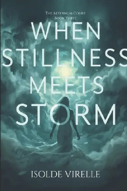 When Stillness Meets Storm: The Aeternum Court by Isolde Virelle