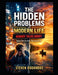 The Hidden Problems of Modern Life Nobody Talks about: You're Not Broken. The. System Is. by Steven Doornbos