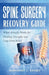 Spine Surgery Recovery Guide: What Actually Works for Healing, Strength, and Long-Term Relief by Margaret L. Haines