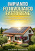 Impianto Fotovoltaico Fatto Bene: Guida pratica per proprietari di casa per risparmiare davvero, capire i preventivi e scegliere pannelli, inverter e by Valerio Montesi