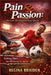 Pain & Passion: The Game That Hurts but Never Lets Go: Getting Hurt... But Still Showing Up Anyway by Regina Braiden