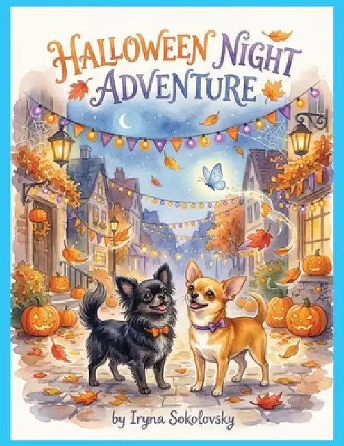 Halloween Night Adventure: Halloween picture books for kids, Children's Halloween stories ages 4-8, Halloween books with animals, Owl, Bat, Spider, Sn by Iryna Sokolovsky