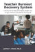 Teacher Burnout Recovery System: A 30-Day Plan to Reduce Workload, Reclaim Your Energy, and Build a Sustainable Teaching Life by James F. Cham Ed D.