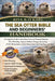 The Sea Otter Bible and Beginners' Handbook: A Complete Guide to Sea Otter Care and Natural Behavior - Diet Planning, Aquatic Habitat Design, Grooming by Rita K. O. Karl