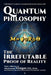 Quantum Philosophy: The Irrefutable Proof of Reality by Hrh Prince Gharios El Che Al-Numan VIII