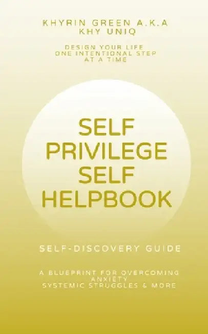 Self Privilege Self Help Book by Khyrin Green