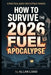 How To Survive The 2026 Fuel Apocalypse by Allan Land