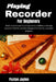 Playing Recorder For Beginners: Build musical control and expressive confidence through beginner-friendly exercises designed for smooth, enjoyable pro by Paxton Jaylen