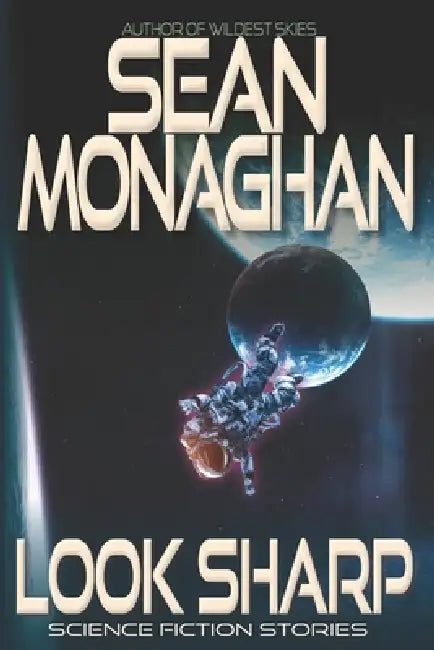 Look Sharp by Sean Monaghan