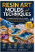 Resin Art Molds and Techniques: A Complete Practical Guide to Creating Professional Resin Art with Molds, Methods and Finishing Techniques by Stewart Kennedy