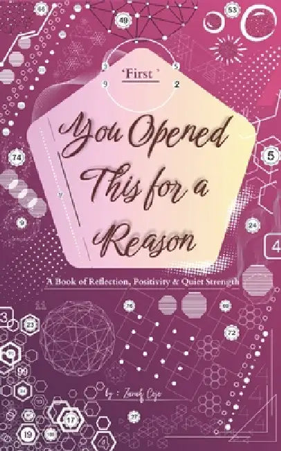 You Opened This for a Reason: A Book of Reflection, Positivity & Quiet Strength Motivational & Inspirational Emotional Healing Mindset & Positivity 5x by Zarah Pearl Quillao Cojo