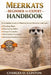 Meerkats Beginner to Expert Handbook: A Complete Guide to Meerkat Social Behavior and Care - Feeding Plans, Burrowing Habits, Group Dynamics, Enrichme by Charles O. Clinton