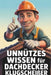 Unnützes Wissen für Dachdecker-Klugscheißer: Kuriose & witzige Fakten als Geschenk für Dachdecker by Stefan Bieger