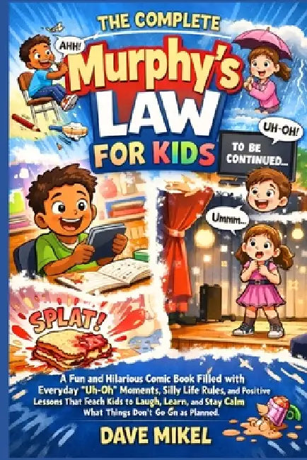 The Complete Murphy's Law For Kids by Dave Mikel
