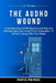 The AuDHD Wound: Understanding AuDHD Burnout and Why the Hardest Recovery Is Not From Exhaustion - It Is From Losing Who You Were by A. S. Whitfield, Pointed-Pen Press