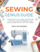 Sewing Genius Guide: Transform your creative ability using this book packed with practical stitching lessons and inspiring designs for home and fashio by Grace Or Anderson