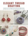 Elegant Thread Crafting: Comprehensive design book for building unique micro macrame jewelry collections through precise knotting by Chris Ef Smith