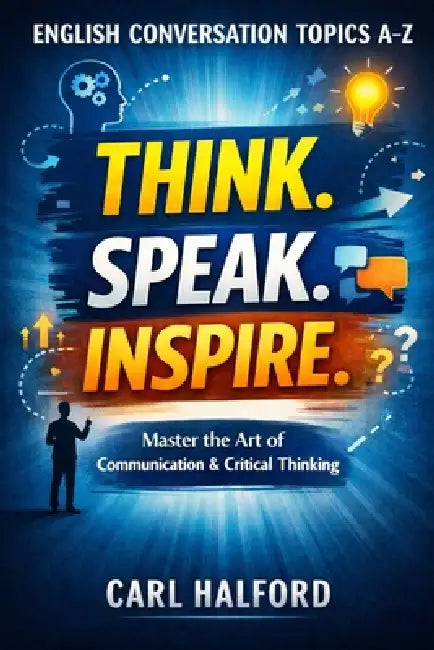 English Conversation Topics A-Z by Winford International, Carl Halford (Chkz)