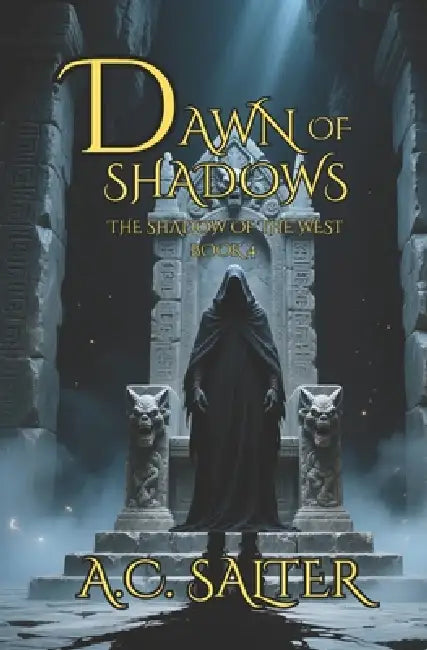 Dawn of Shadows: Epic Fantasy by A. C. Salter