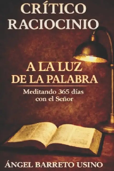 Crítico Raciocinio: A la luz de la palabra by Vermar Ediciones, Ángel Barreto Usino
