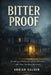 Bitter Proof: A Cold Case of Poisoned Food, Buried Evidence, and a Town That Never Recovered by Adrian Halden