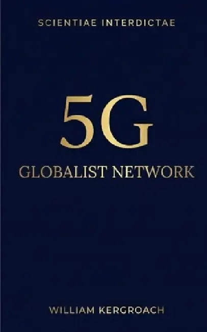 5g: Globalist Network by William Kergroach