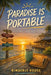 Paradise Is Portable: A Key West Latitude Reset by Kimberly Rouse