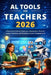 AI Tools for Teachers 2026: A Practical Guide to Classroom Automation, Smarter Lesson Planning, and Boosting Student Engagement by Caleb Virexen