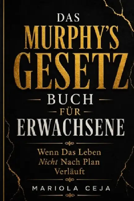Das Murphy-Gesetzbuch für Erwachsene: Wenn das Leben nicht nach Plan verläuft by Mariola Ceja