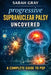 Progressive supranuclear palsy uncovered: A complete guide to psp by Sarah Gray