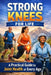 Strong Knees for Life: A Practical Guide to Joint Health at Every Age by Davilla