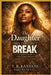The Daughter They Couldn't Break: A Story of Pain, Faith, and a Daughter's Journey of Healing by T. R. Kanyane
