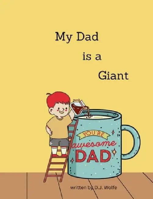My Dad Is A Giant by Diana Wolfe