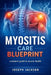 Myositis care blueprint: A modern guide to muscle health by Joseph Jackson