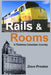 Rails & Rooms - A Timeless Canadian Journey by Dave Preston