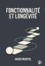 Fonctionnalité Et Longévité: Comment Préserver La Mobilité, L'autonomie Et La Fonctionnalité Au Quotidien Au Fil Des Années by Hermes Socraticus, Javier Montiel