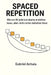 Spaced Repetition: Warum KI jede Lernkarte erstellen kann, aber dich nichts behalten lässt by Gabriel Anhaia