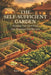The Self-Sufficient Garden: Growing Your Own Food Year-Round on Any Plot Size by Ray Calloway