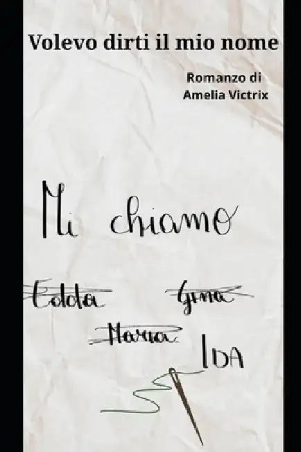 Volevo dirti il mio nome by Amelia Victrix