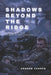 Shadows Beyond The Ridge by Andrew Carson