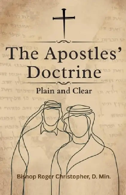 The Apostles' Doctrine: Plain and Clear by Roger Fervent Dialogue a. Christopher