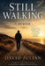 Still Walking: A Story of Endurance, Faith, and Finding Purpose After the Fall by David Julian