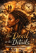 The Devil in The Details: Unveiling The Hidden Truths of My Journey by E. Joy Jones