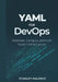 YAML for DevOps: Automate, Configure, and Scale Modern Infrastructure by Stanley Maurice